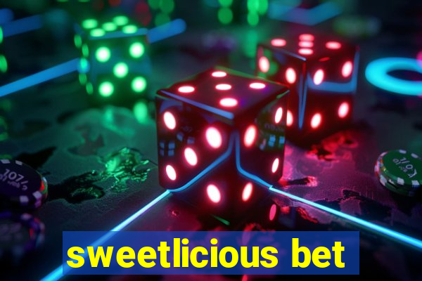 sweetlicious bet